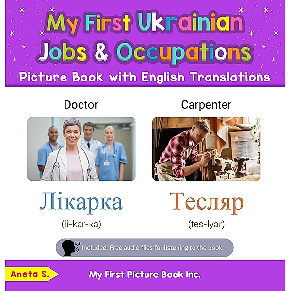 My First Ukrainian Jobs and Occupations Picture Book with English Translations (Teach & Learn Basic Ukrainian words for Children, #10) / Teach & Learn Basic Ukrainian words for Children, Aneta S.