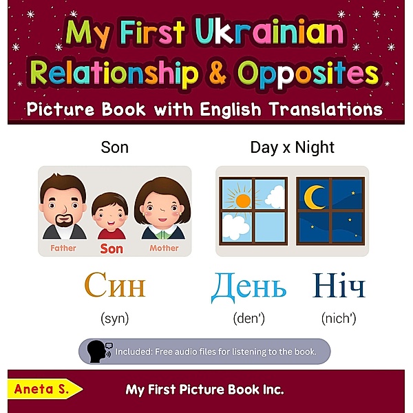 My First Ukrainian Relationships & Opposites Picture Book with English Translations (Teach & Learn Basic Ukrainian words for Children, #11) / Teach & Learn Basic Ukrainian words for Children, Aneta S.