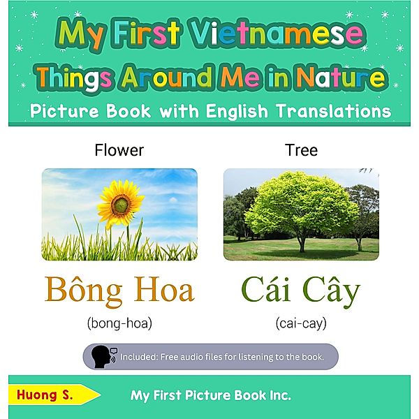 My First Vietnamese Things Around Me in Nature Picture Book with English Translations (Teach & Learn Basic Vietnamese words for Children, #15) / Teach & Learn Basic Vietnamese words for Children, Huong S.
