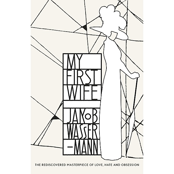 My First Wife / Penguin Modern Classics, Jakob Wassermann