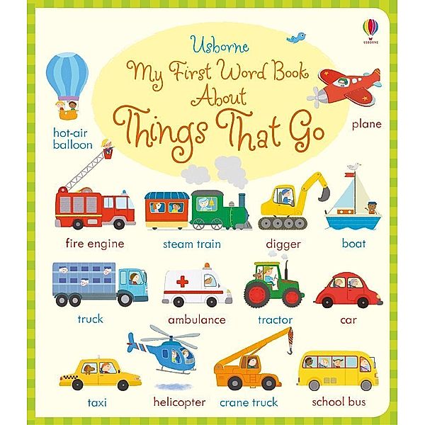 My First Word Book / My First Word Book About Things that go, Holly Bathie