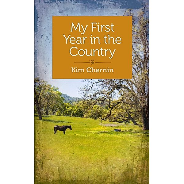 My First Year in the Country, Kim Chernin