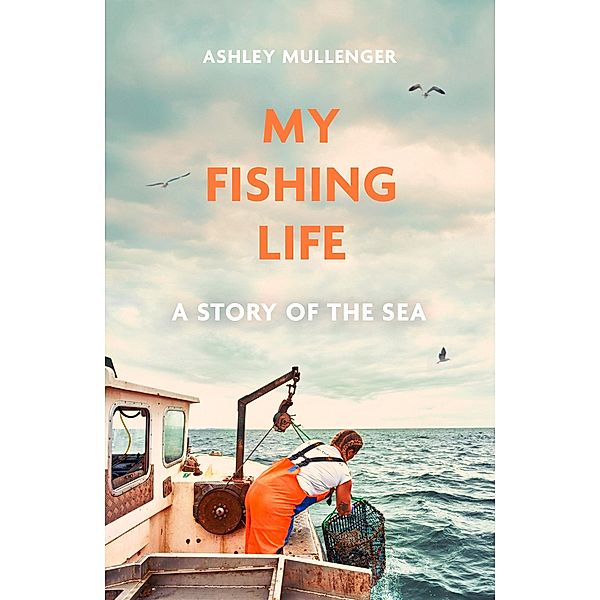 My Fishing Life, Ashley Mullenger