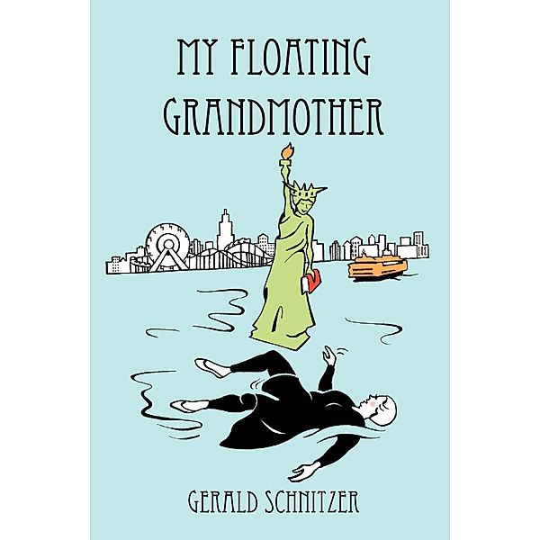 My Floating Grandmother / WriteLife Publishing, Gerald Schnitzer