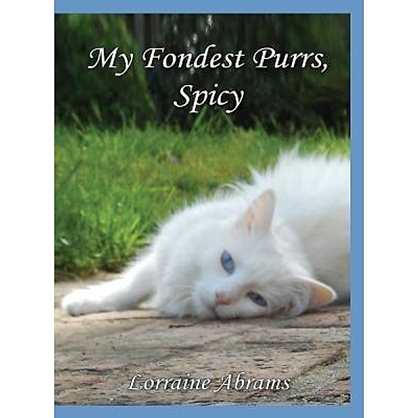My Fondest Purrs, Spicy / The Adventures of Spicy Bd.3, Lorraine Abrams