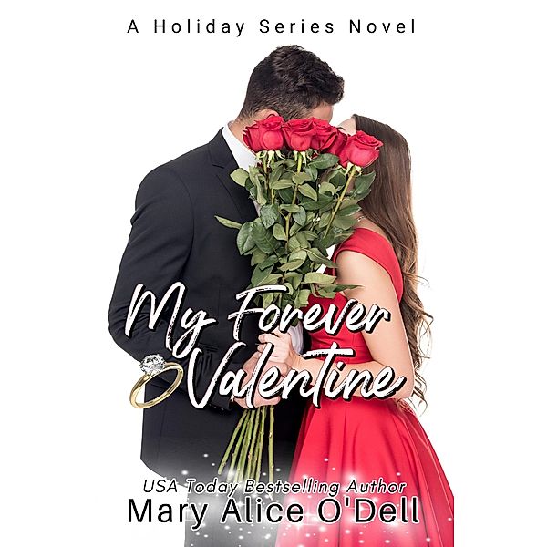 My Forever Valentine (The Holiday Series, #3) / The Holiday Series, Mary Alice O'Dell