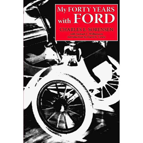 My Forty Years with Ford, Charles E. Sorensen