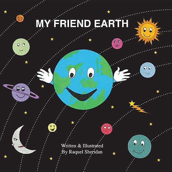 MY FRIEND EARTH, Raquel Sheridan