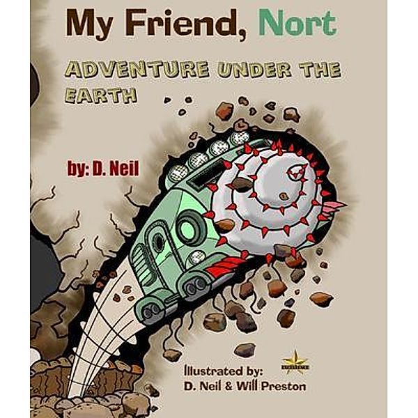 My Friend Nort Adventure Under The Earth, D. Neil