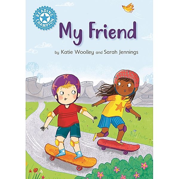 My Friend / Reading Champion Bd.515, Katie Woolley