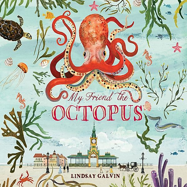 My Friend the Octopus, Lindsay Galvin