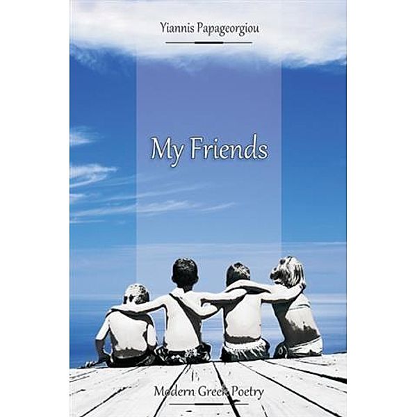 My Friends, Yiannis Papageorgiou