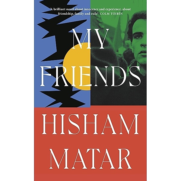My Friends, Hisham Matar