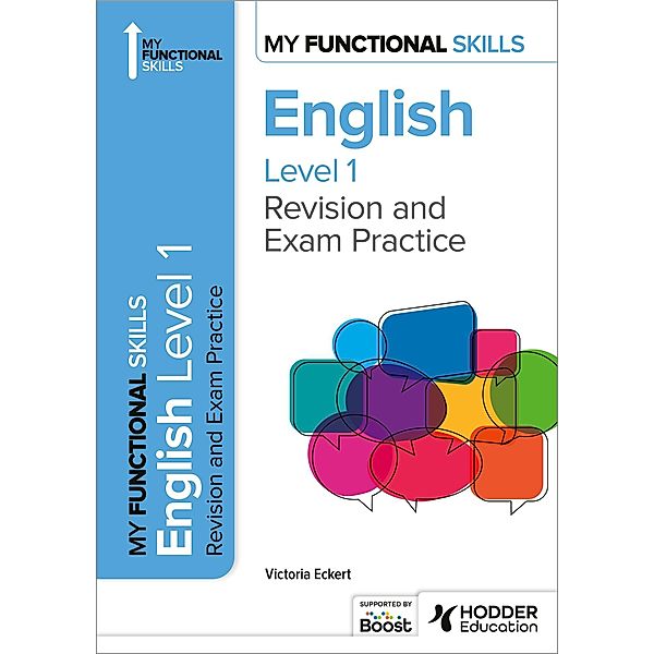 My Functional Skills: Revision and Exam Practice for English Level 1, Victoria Eckert