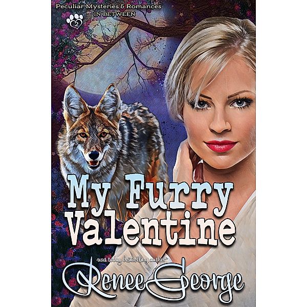 My Furry Valentine (Peculiar Mysteries and Romances, #2) / Peculiar Mysteries and Romances, Renee George