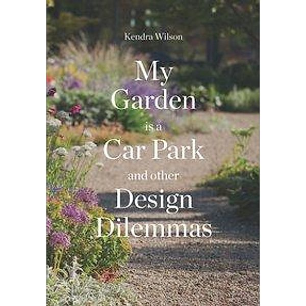 My Garden is a Car Park, Kendra Wilson