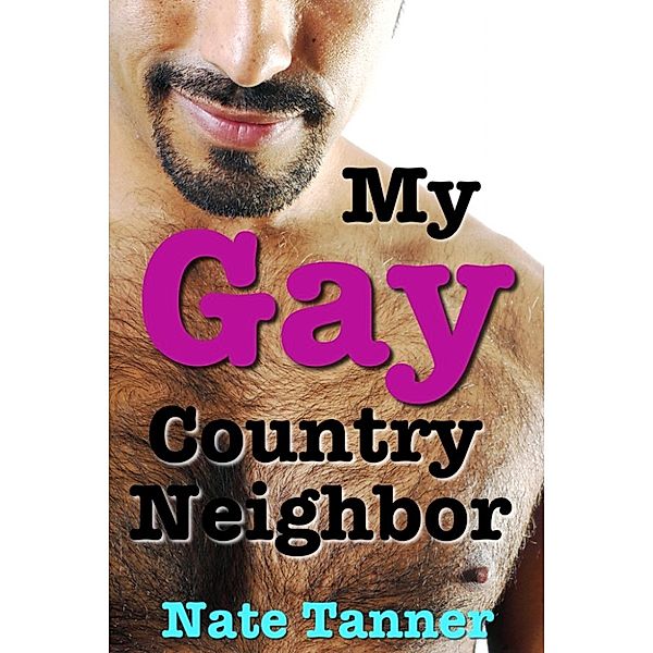 My Gay Country Neighbor, Nate Tanner