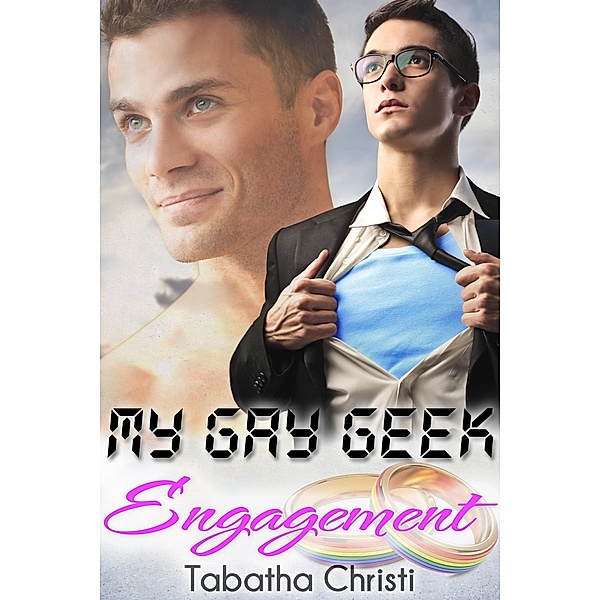 My Gay Geek Engagement (My Gay Geek Love Affair, #2) / My Gay Geek Love Affair, Tabatha Christi