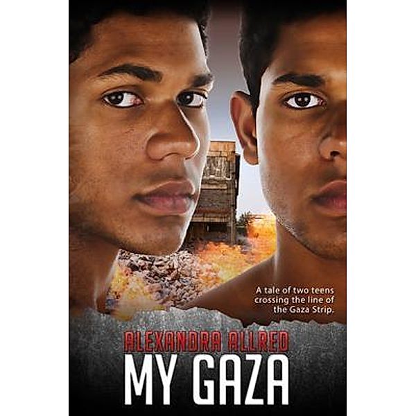 My Gaza / The Next Chapter Publishing, Alexandra Allred