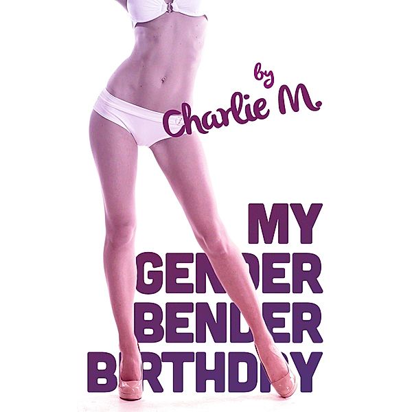 My Gender Bender Birthday, Charlie M.
