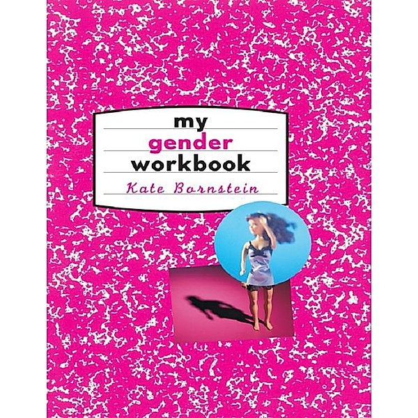 My Gender Workbook, Kate Bornstein