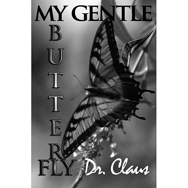 My Gentle Butterfly, Dr. Claus