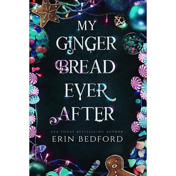 My Gingerbread Ever After, Erin Bedford