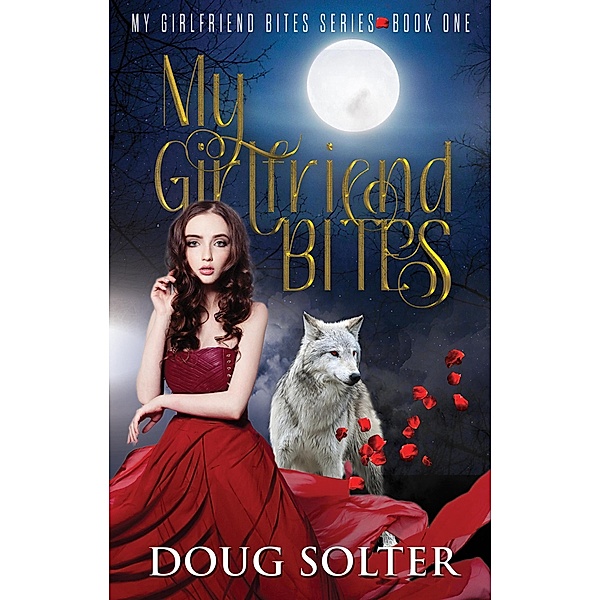 My Girlfriend Bites (My Girlfriend Bites Paranormal Werewolf Romance Series, #1) / My Girlfriend Bites Paranormal Werewolf Romance Series, Doug Solter