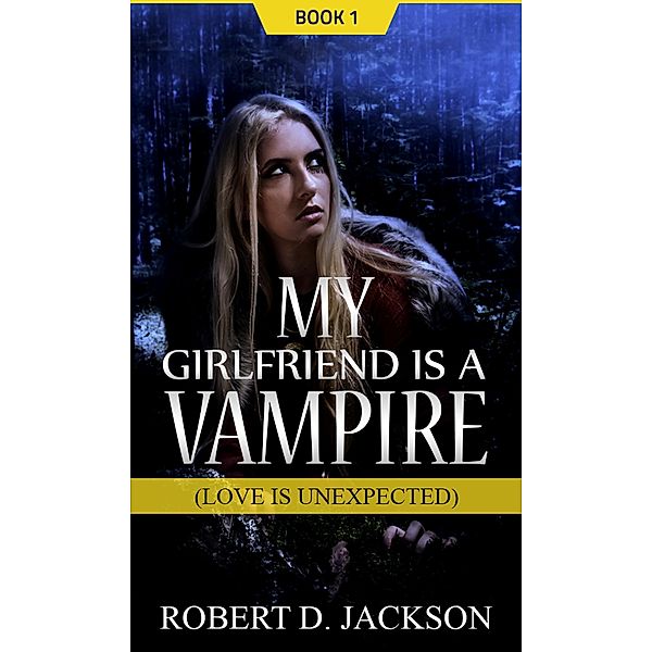 My Girlfriend is a Vampire, Robert D. Jackson