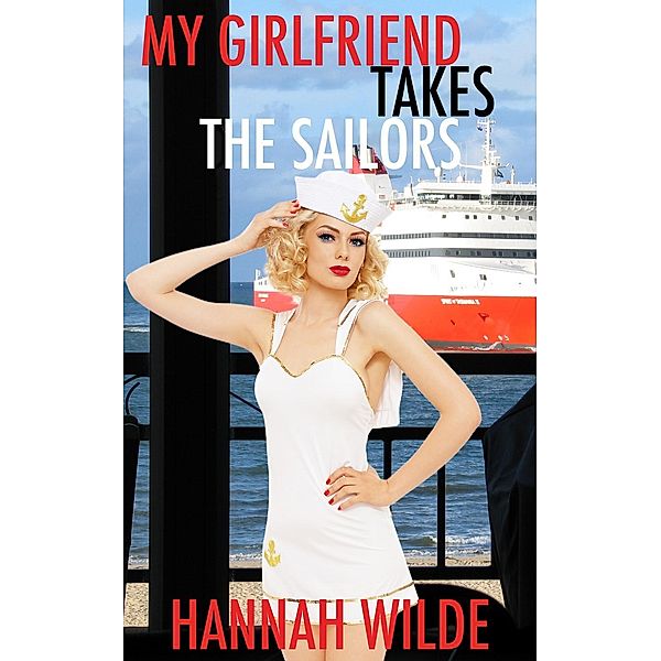 My Girlfriend Takes The Sailors, Hannah Wilde