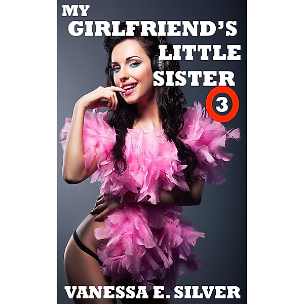 My Girlfriend's Little Sister 3, Vanessa E Silver