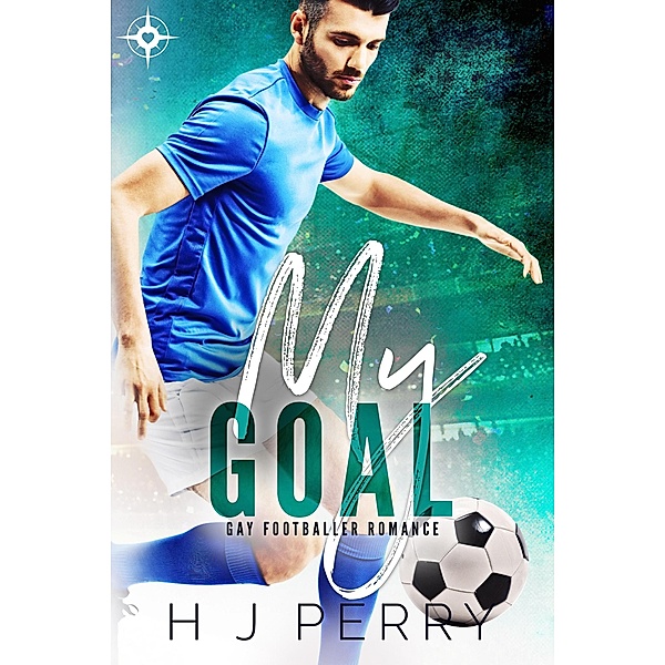 My Goal (Gay Footballer Romance, #2) / Gay Footballer Romance, H J Perry