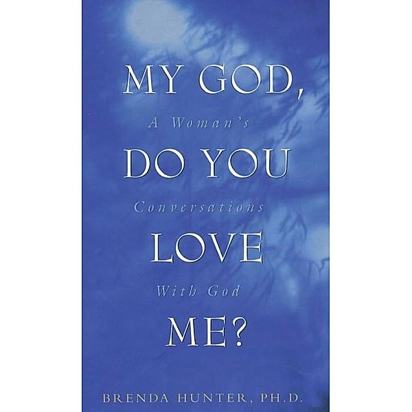 My God, Do You Love Me?, Brenda Hunter