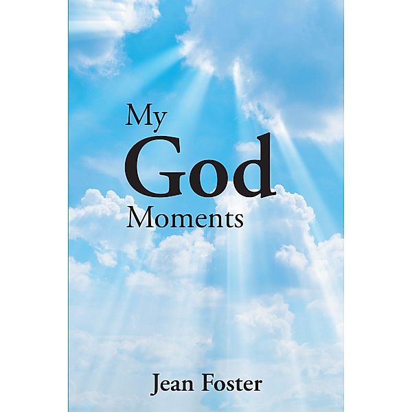 My God Moments, Jean Foster