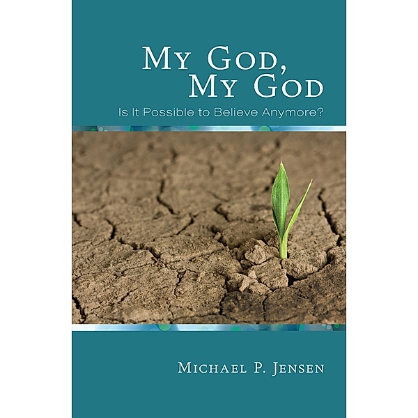 My God, My God, Michael P. Jensen