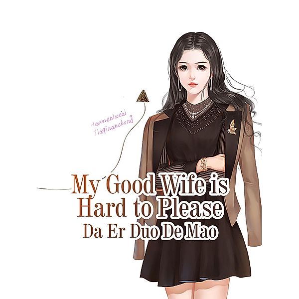 My Good Wife is Hard to Please, Da ErDuoDeMao