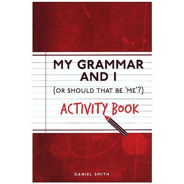 My Grammar and I Activity Book, Daniel Smith