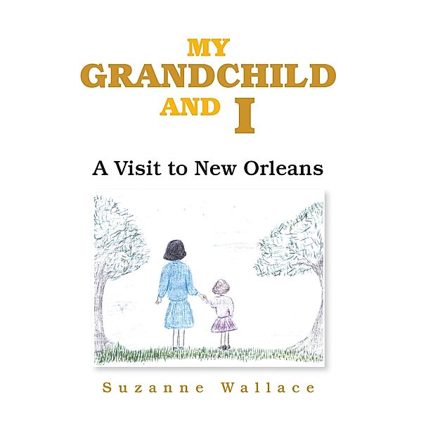 My Grandchild and I, Suzanne Wallace