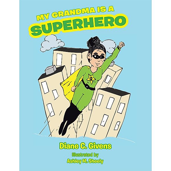 My Grandma Is a Superhero, Diane C. Givens