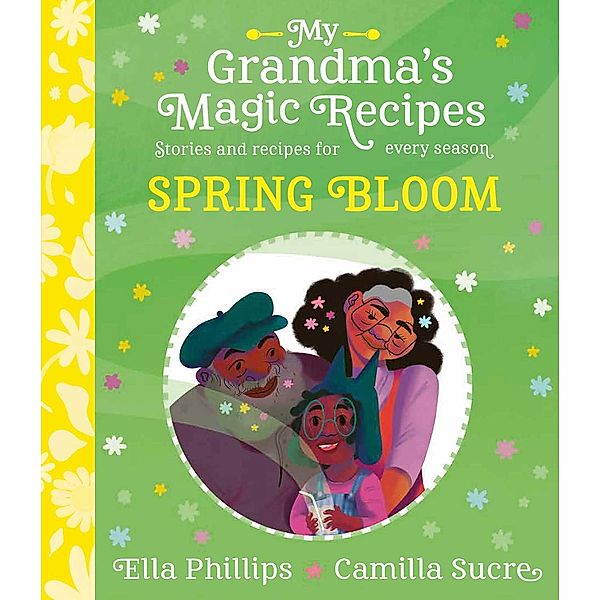 My Grandma's Magic Recipes: Spring Bloom, Ella Phillips