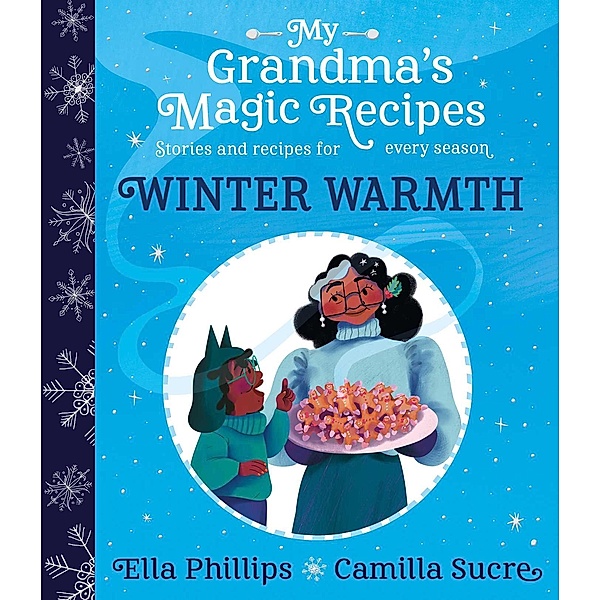 My Grandma's Magic Recipes: Winter Warmth, Ella Phillips