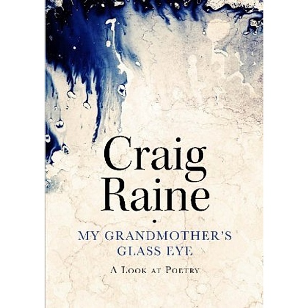 My Grandmother's Glass Eye, Craig Raine