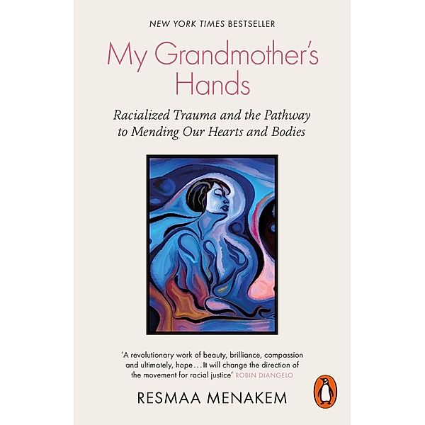 My Grandmother's Hands, Resmaa Menakem