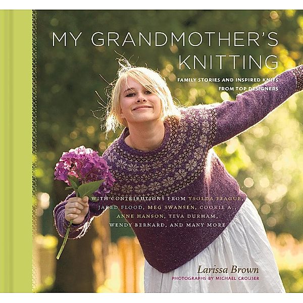 My Grandmother's Knitting / STC Craft/A Melanie Falick Book, Larissa Brown