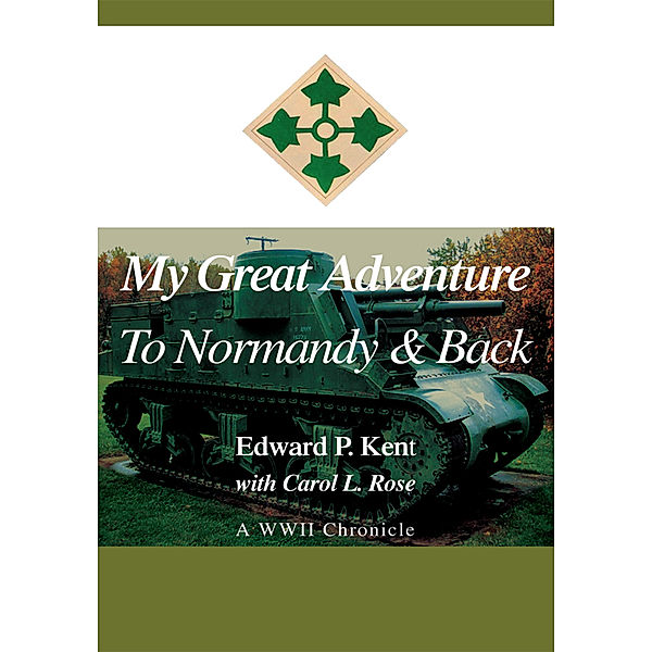 My Great Adventure to Normandy & Back, Edward Kent