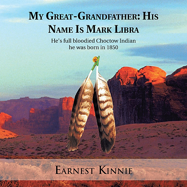 My Great-Grandfather: His Name Is Mark Libra, Ernest Kinnie