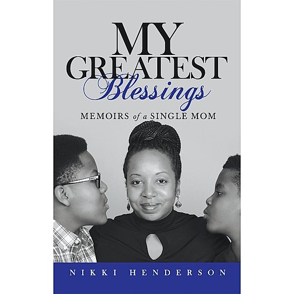 My Greatest Blessings, Nikki Henderson