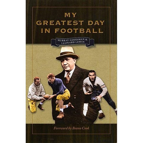 My Greatest Day in Football / Writing Sports, Murray Goodman