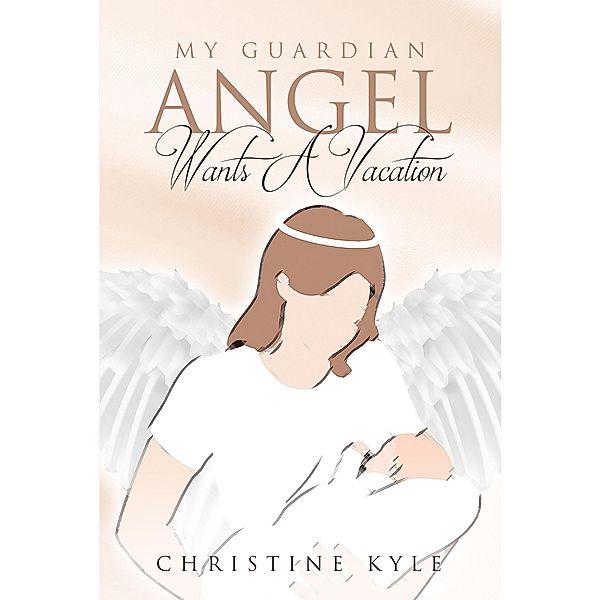 My Guardian Angel Wants A Vacation, Christine Kyle