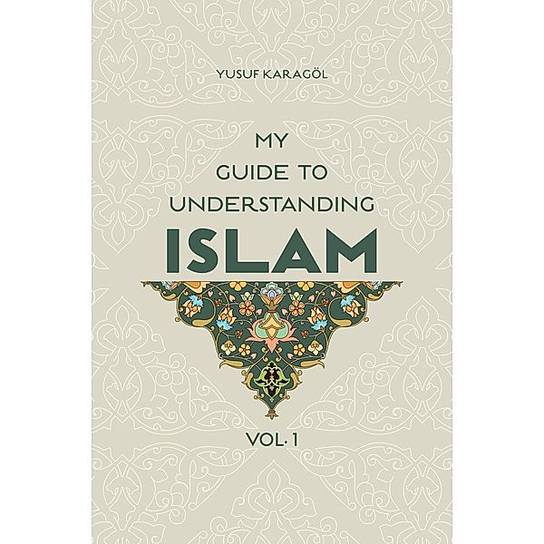 My Guide to Understanding Islam, Yusuf Karagol